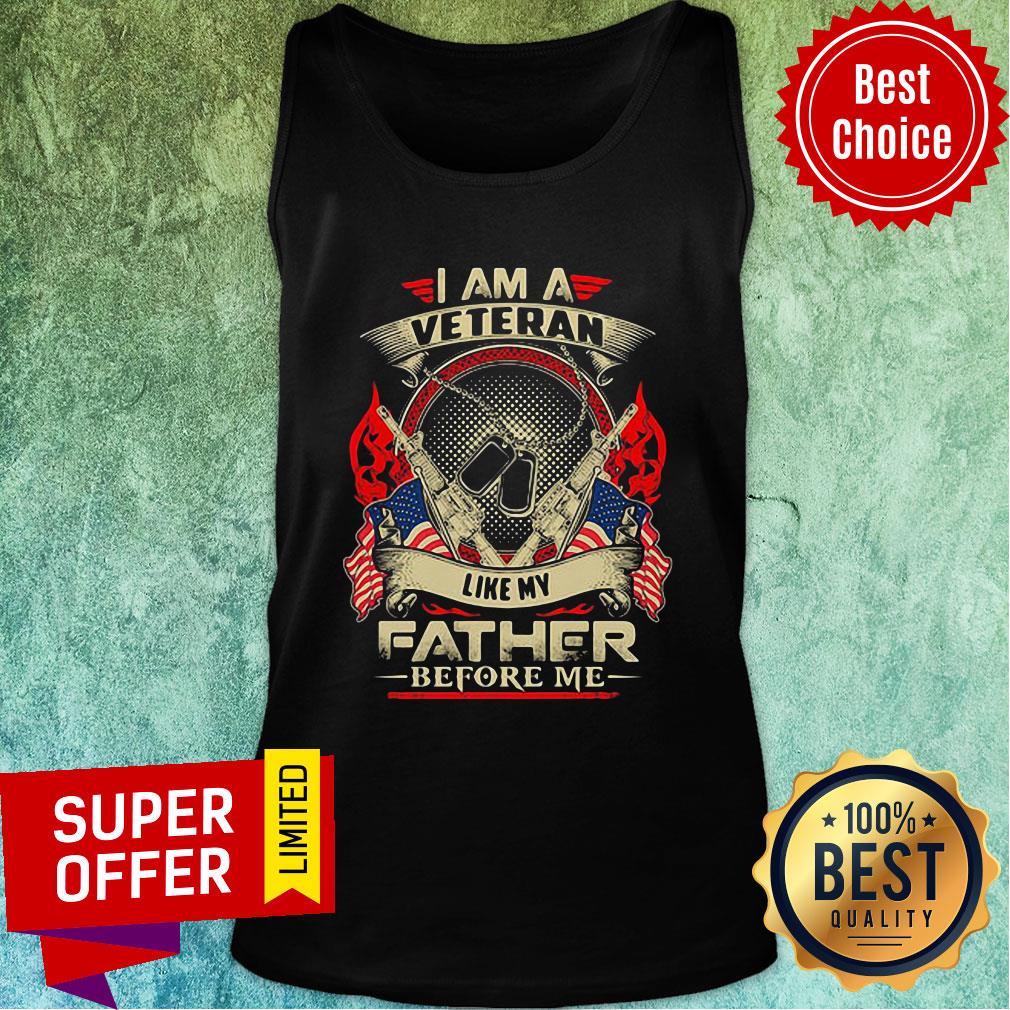 Top I Am A Veteran Like My Father Before Me Shirt - Image 4