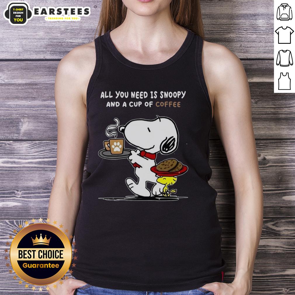 Cute All You Need Is Snoopy And A Cup Of Coffee T-Shirt - Image 4