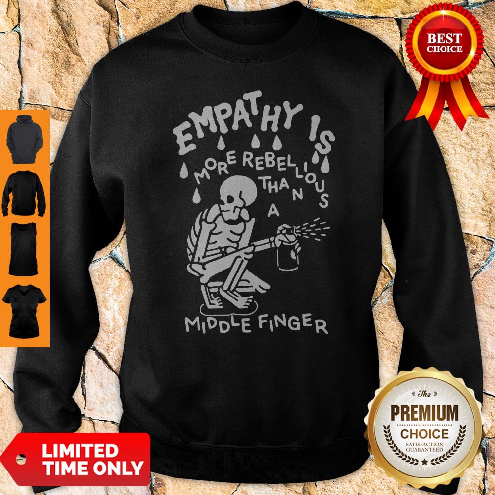 Original Empathy Is More Rebellious Shirt - Image 4