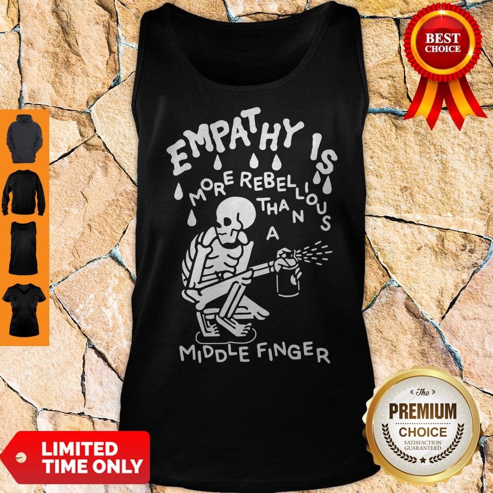 Original Empathy Is More Rebellious Shirt - Image 3