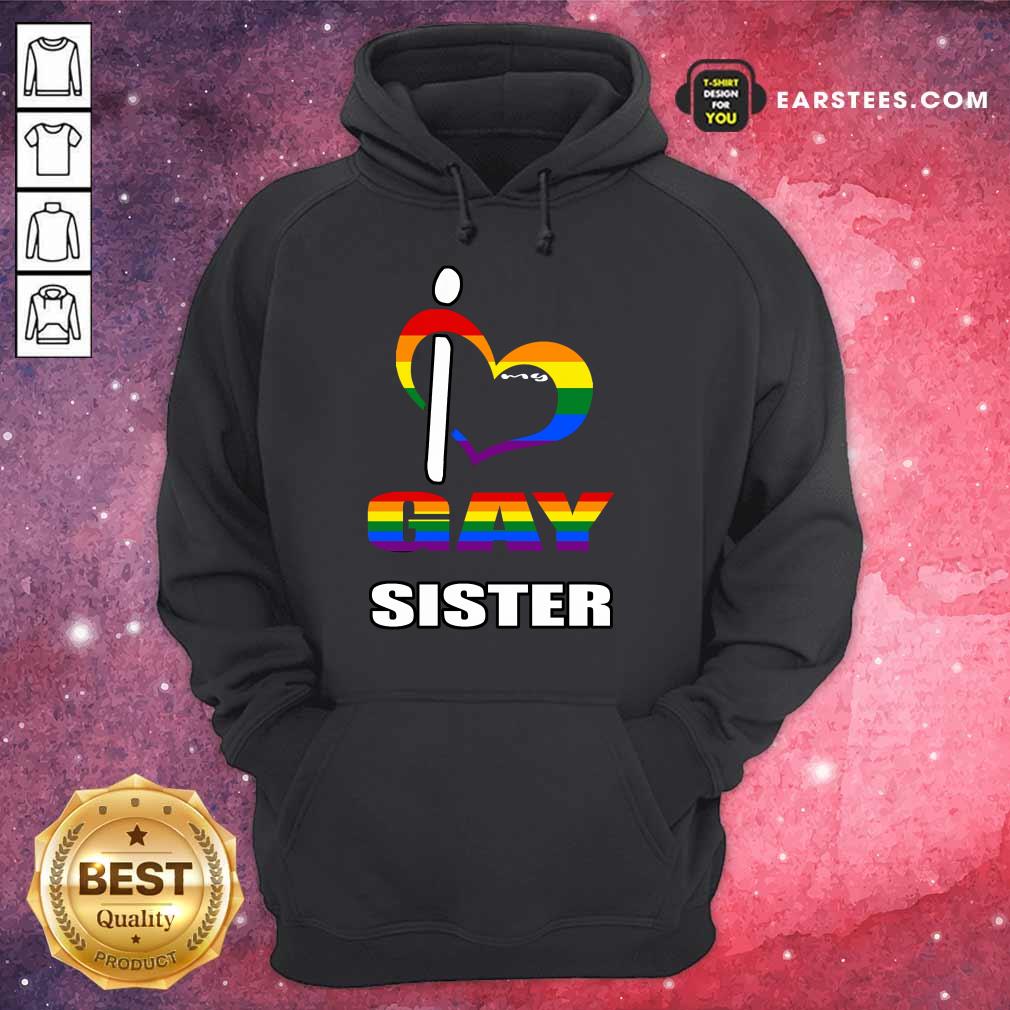Nice I Love My Gay Sister LGBT Shirt - Image 4