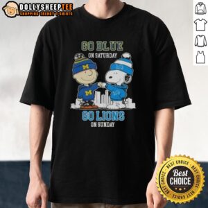 Nice Charlie Brown Fist Bump Snoopy Go Blue On Saturday Go Detroit Lions On Sunday Skyline T-Shirt