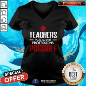 Alternative view of Beautiful Teachers Make All Other Professions Possible Shirt