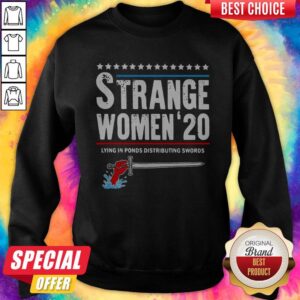 Alternative view of Funny Strange Women 2020 Lying In Ponds Distributing Swords Shirt
