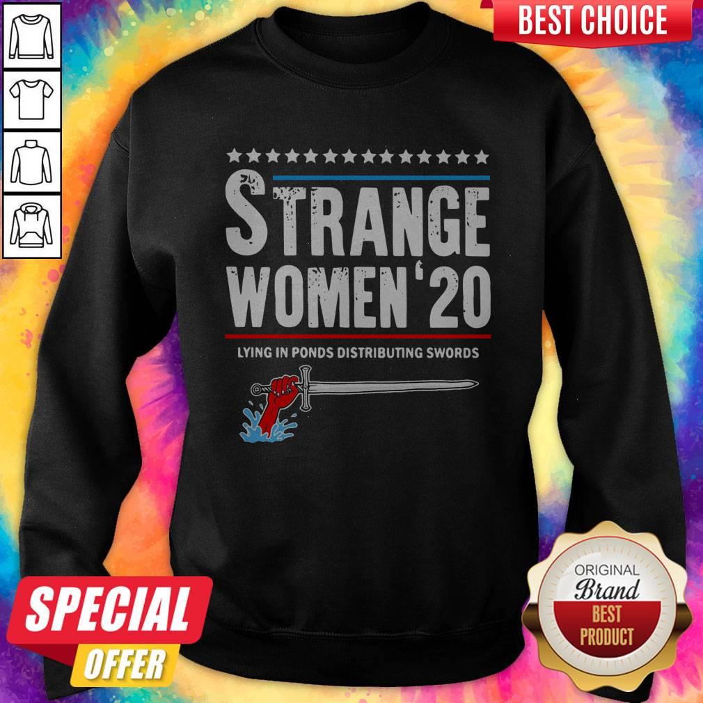 Funny Strange Women 2020 Lying In Ponds Distributing Swords Shirt - Image 2