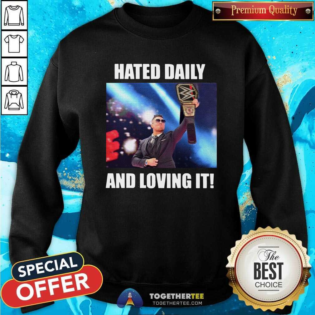 Top Hated Daily And Loving It Shirt - Image 4