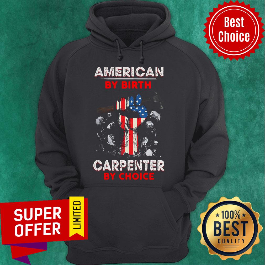 Top American By Birth Carpenter By Choice Shirt - Image 3