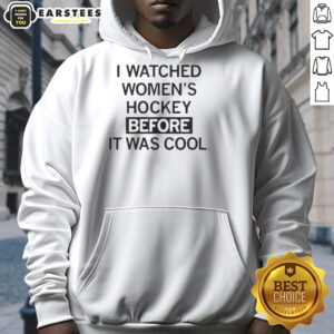 Alternative view of Original I Watched Women's Hockey Before It Was Cool Text T-Shirt
