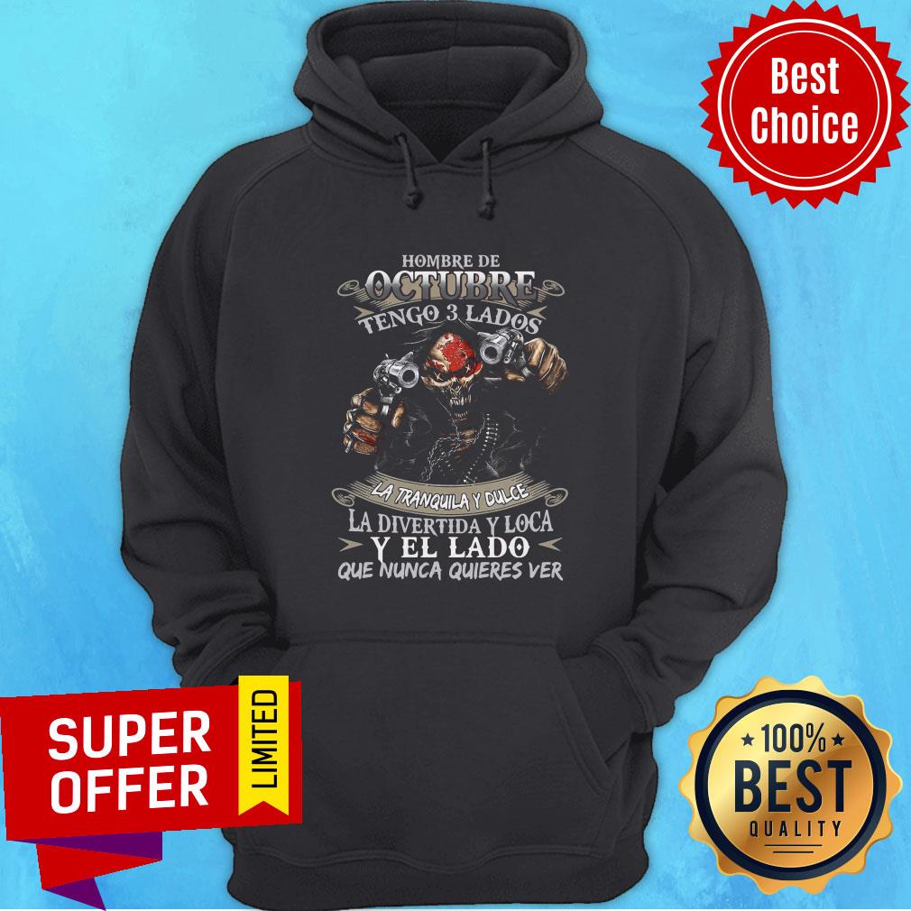 Hombre De Octubre Tengo 3 Lados La Tranquila Dulce La Divertida Y Loca Shirt - Image 3