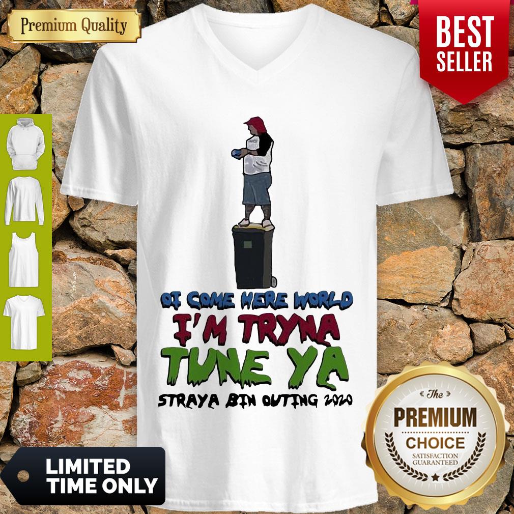 Awesome Ot Come Here World Im Tryna Tune Ya Straya Bin Outing 2020 Shirt - Image 2