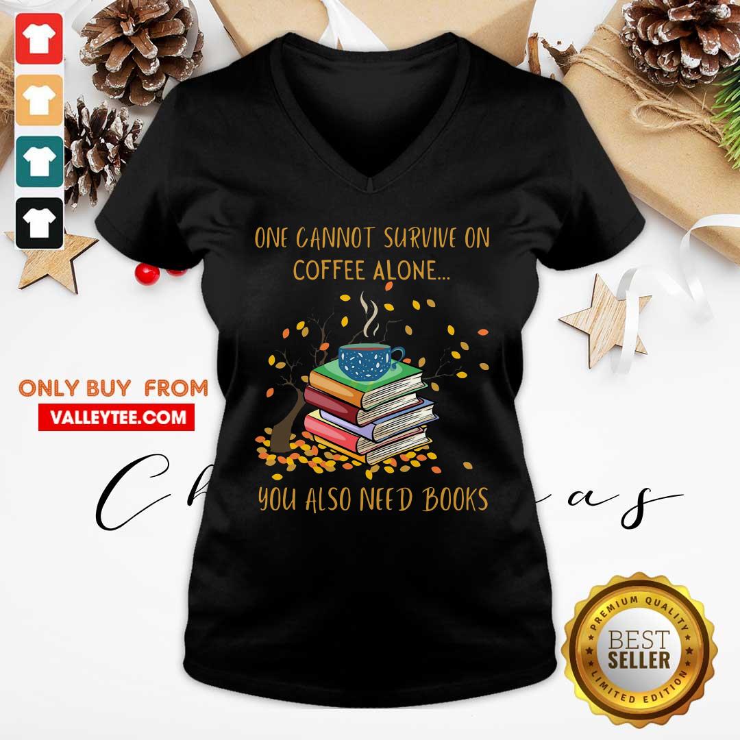 Sweet One Cannot Survive On Coffee Alone You Also Need Books Shirt - Image 4