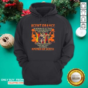 Alternative view of Top Agent Orange In Memory Of All Those Who Died Because Of This Chemical Shirt