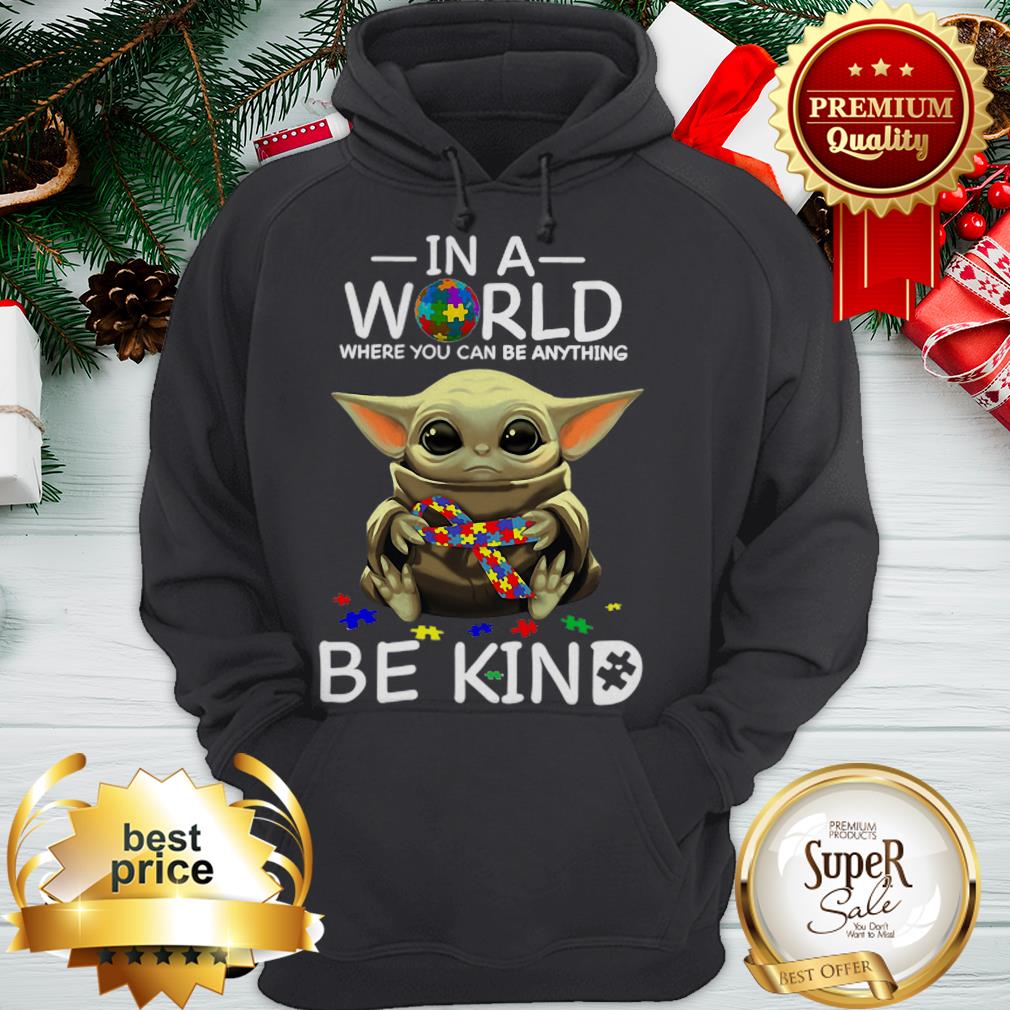 Baby Yoda In A World Where You Can Be Anything Be Kind Shirt - Image 5