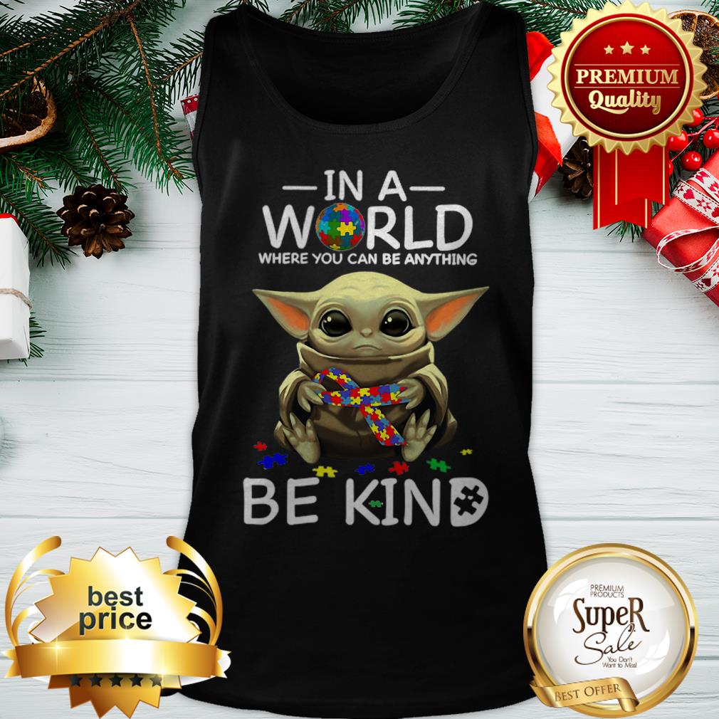 Baby Yoda In A World Where You Can Be Anything Be Kind Shirt - Image 3