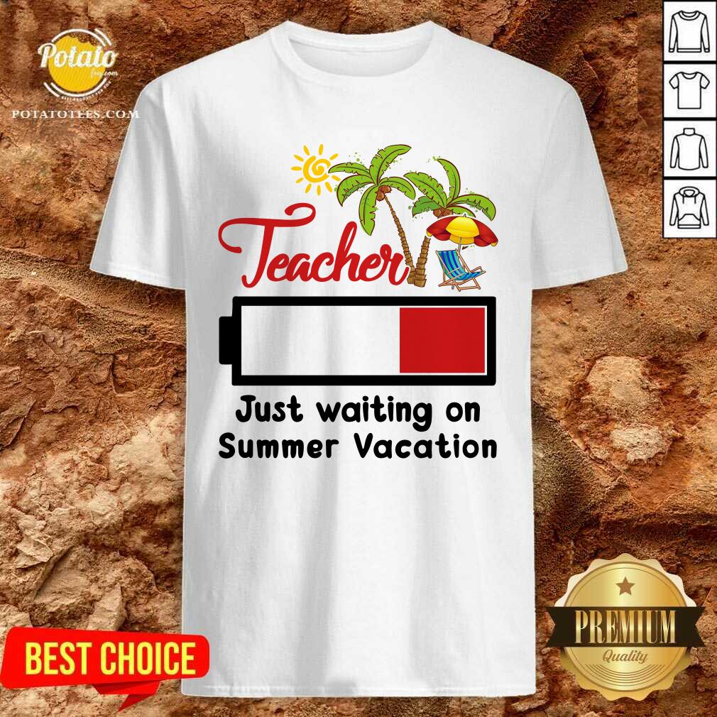 Teacher Just Waiting On Summer Vacation Shirt