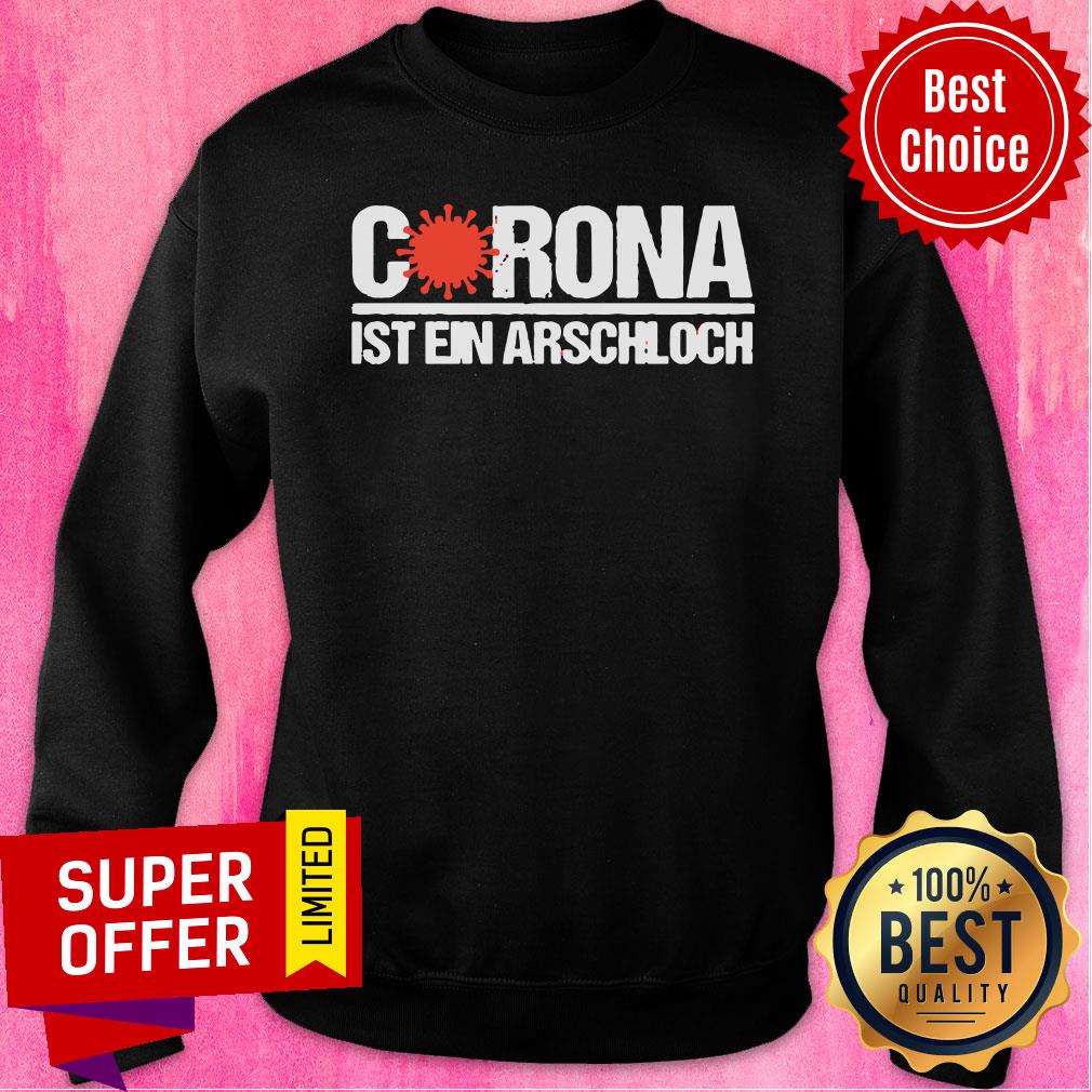 Awesome Corona Ist Ein Arschloch Shirt - Image 4