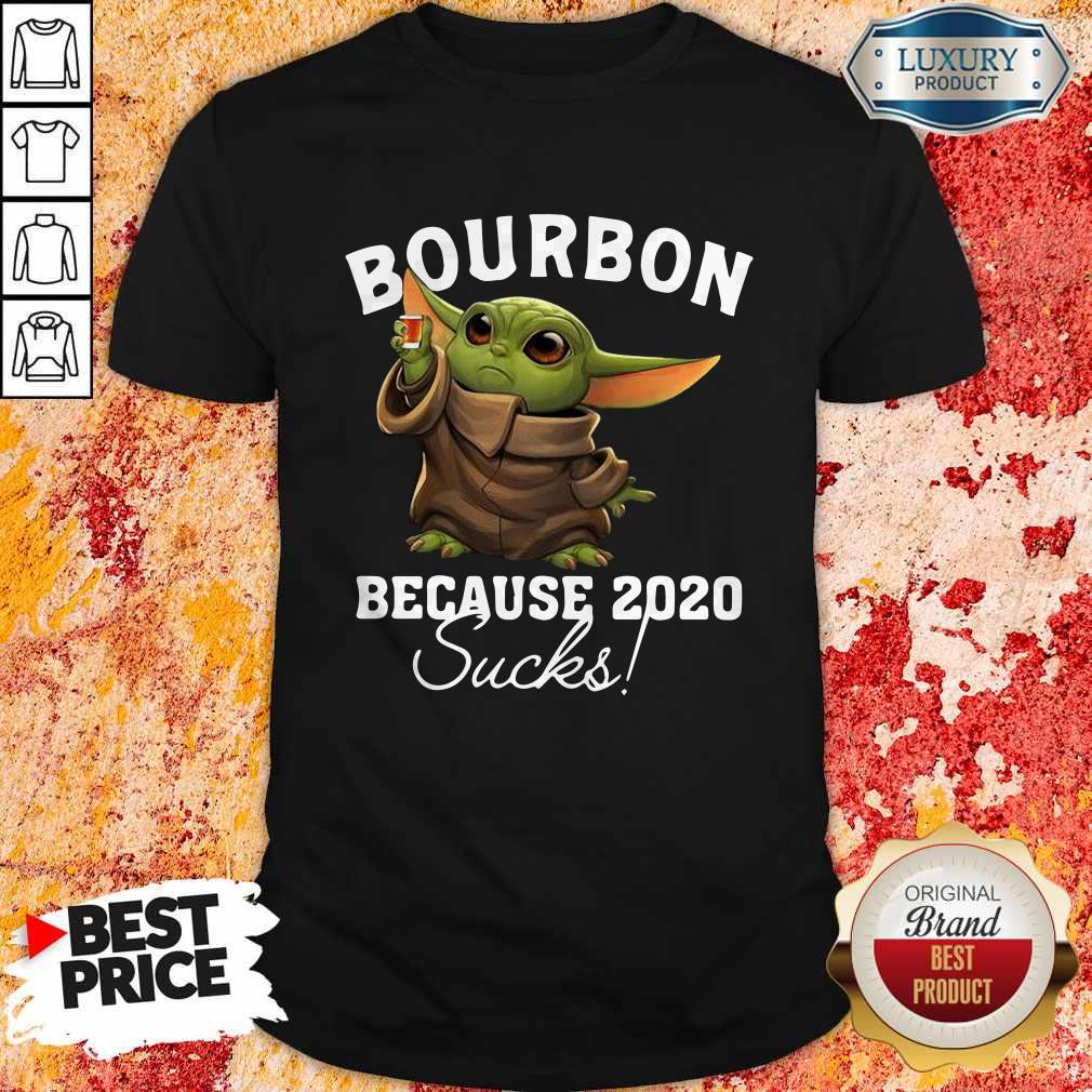 Baby Yoda Bourbon Because 2020 Sucks Shirt