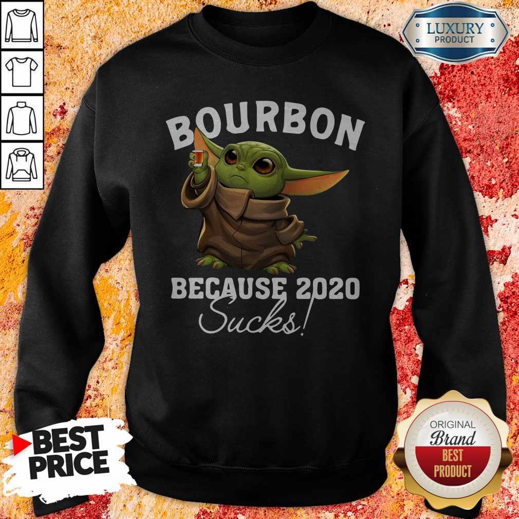 Baby Yoda Bourbon Because 2020 Sucks Shirt - Image 4
