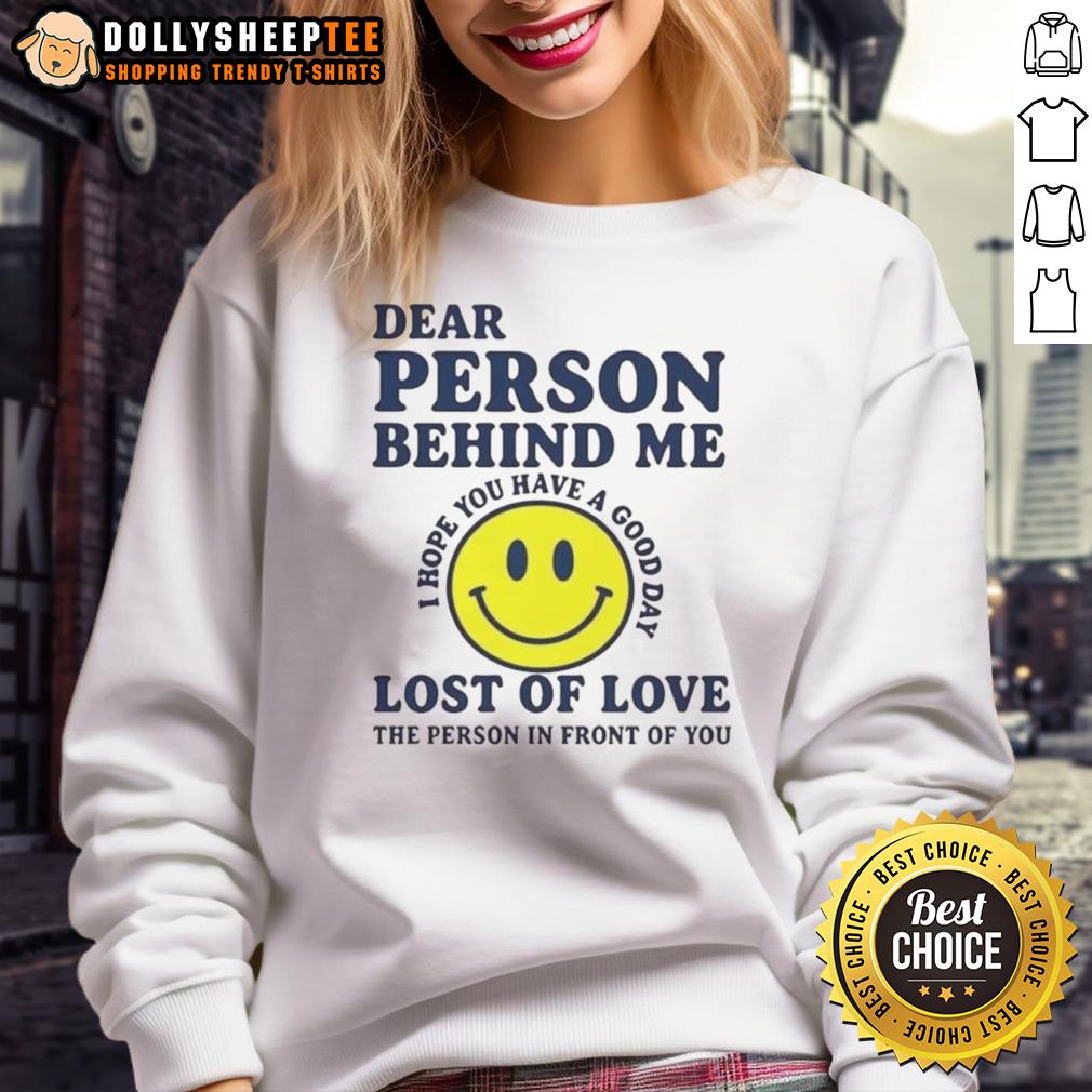 Good Dear Person Behind Me Lost Of Love T-Shirt - Image 5