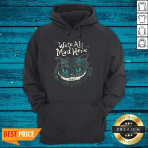 Alternative view of Cheshire Alice Cat We'Re All Mad Here Wonderland Halloween Shirt