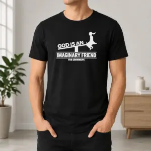Happy Funny God Is An Imaginary Friend For Grownups Shirt