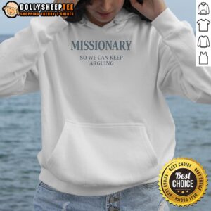 Alternative view of Pretty Missionary So We Can Keep Arguing 2025 T-Shirt