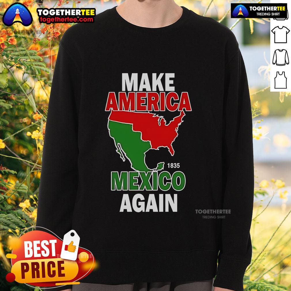 Top Make America Mexico Again 1835 T-Shirt - Image 5