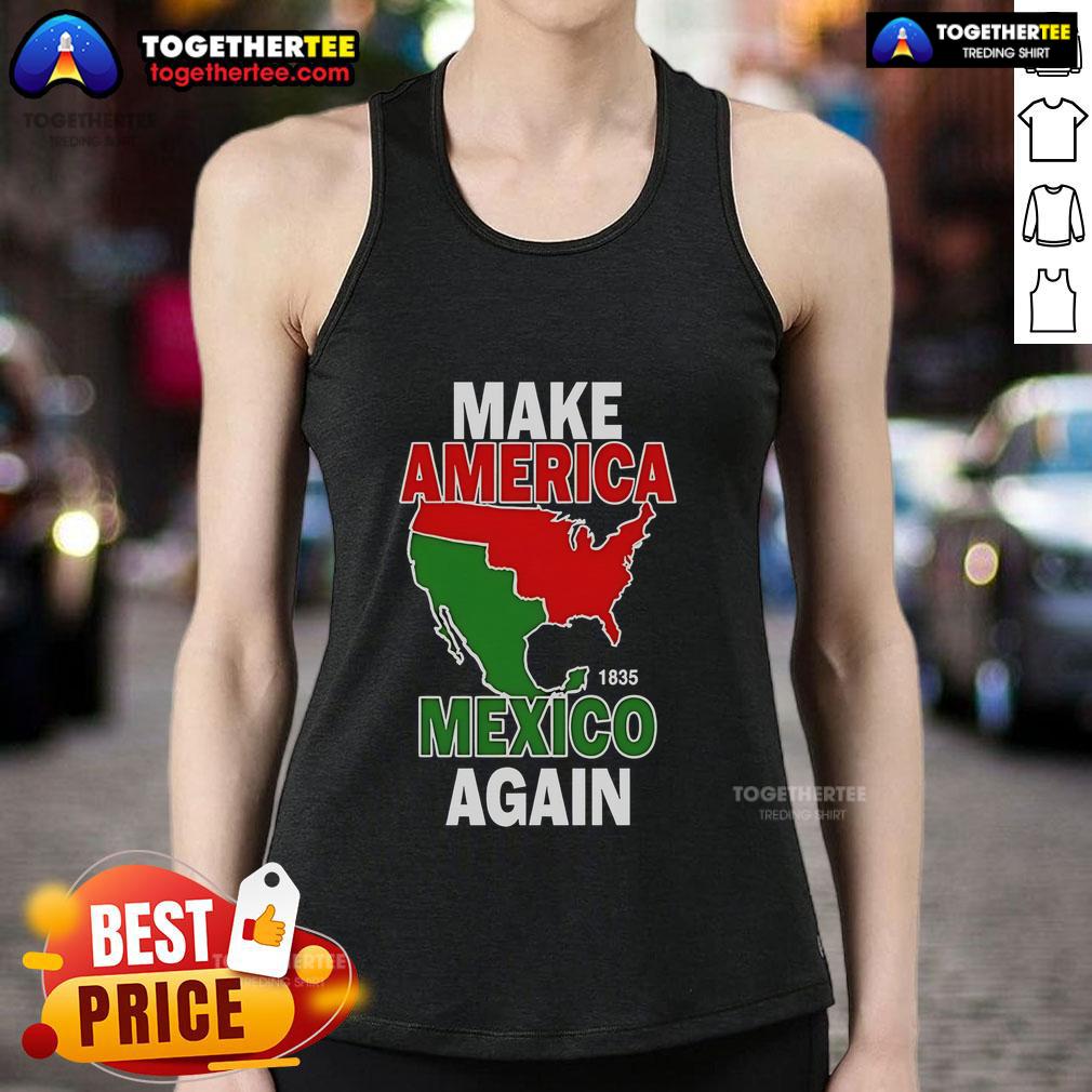 Top Make America Mexico Again 1835 T-Shirt - Image 4