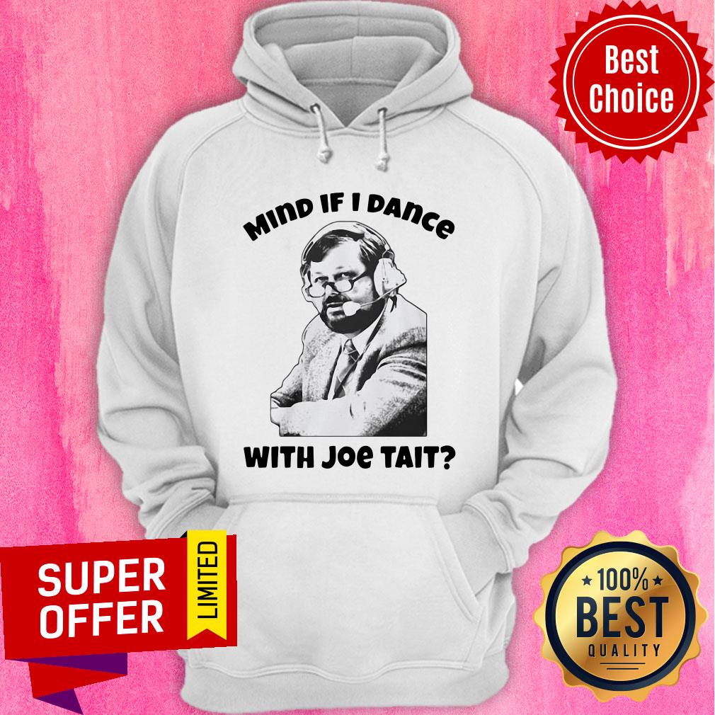 Official Mind If I Dance With Joe Tait Shirt - Image 5