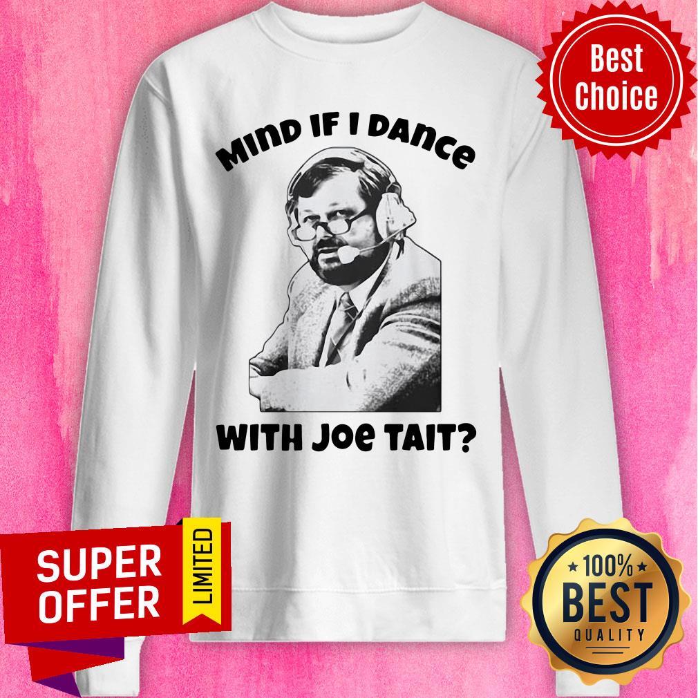 Official Mind If I Dance With Joe Tait Shirt - Image 4