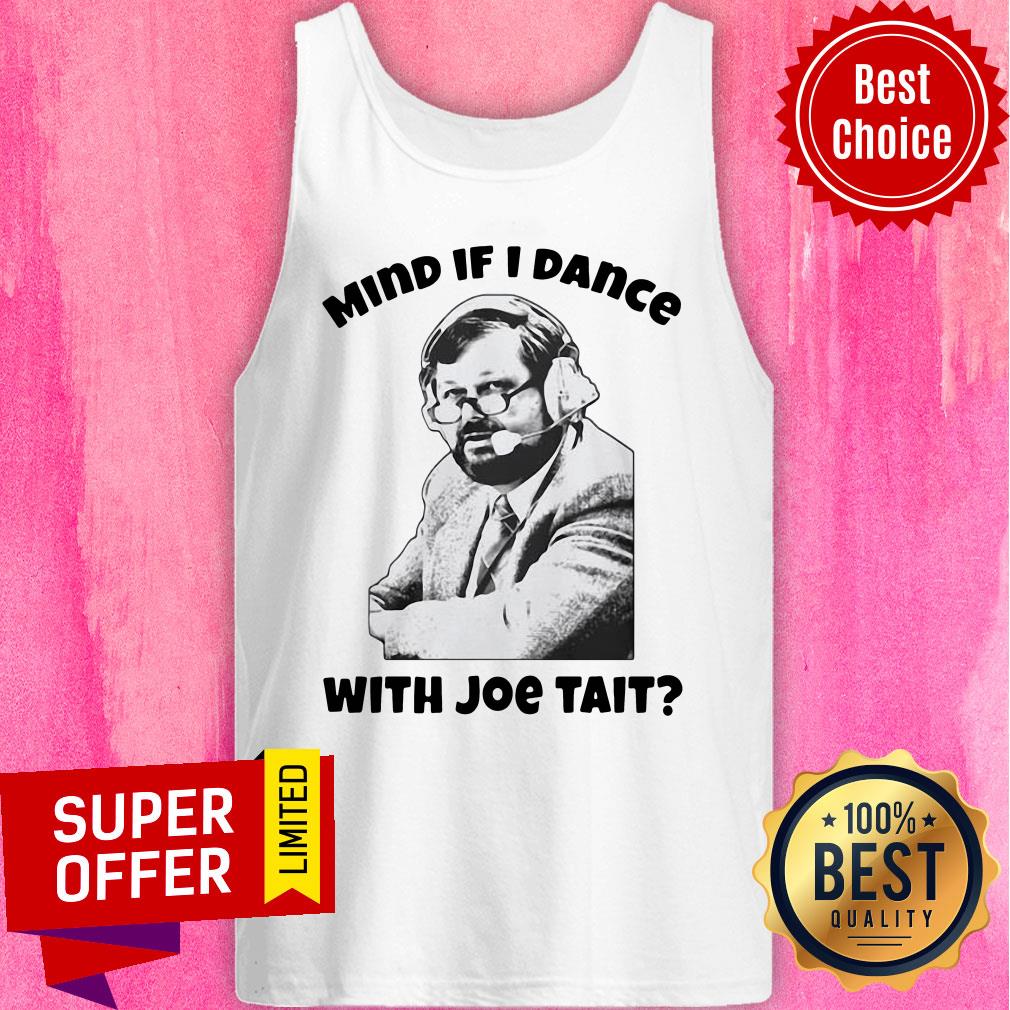 Official Mind If I Dance With Joe Tait Shirt - Image 3