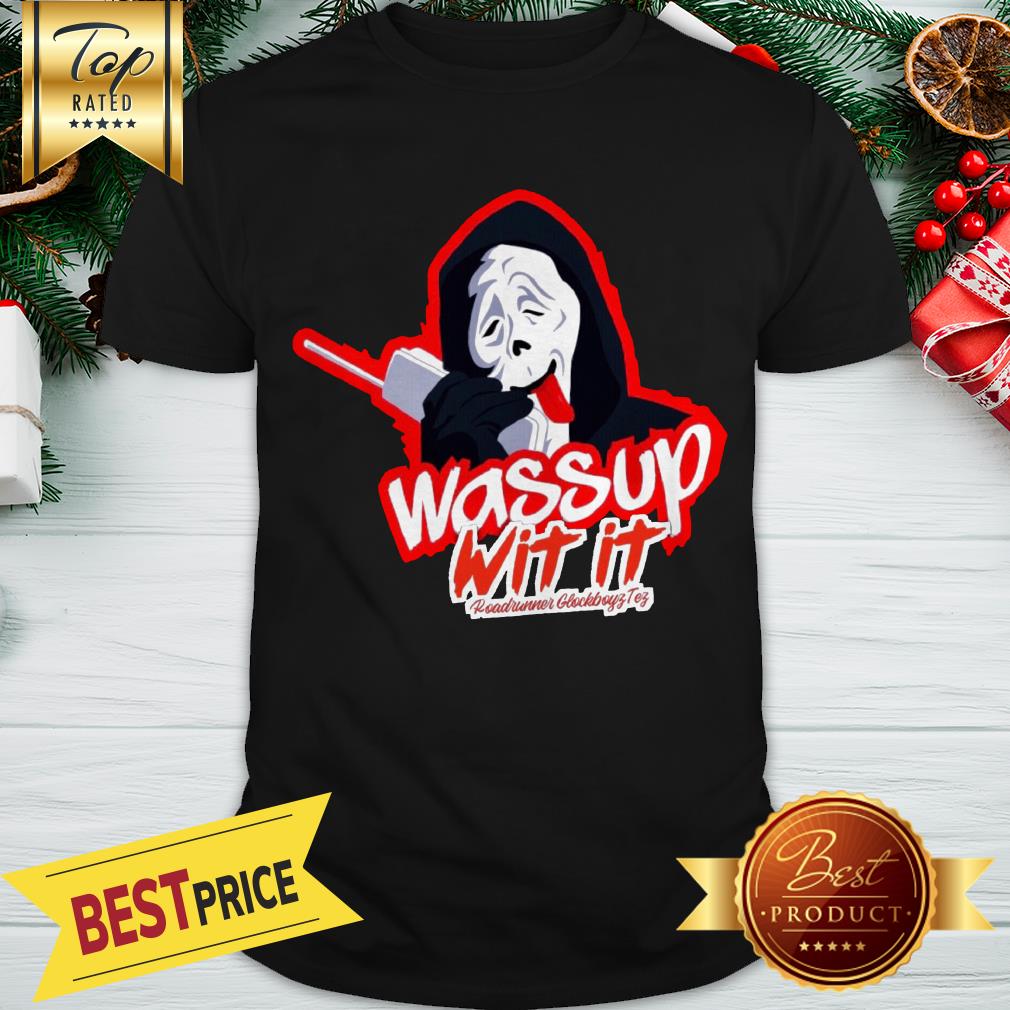Official Wassup Wit It Shirt