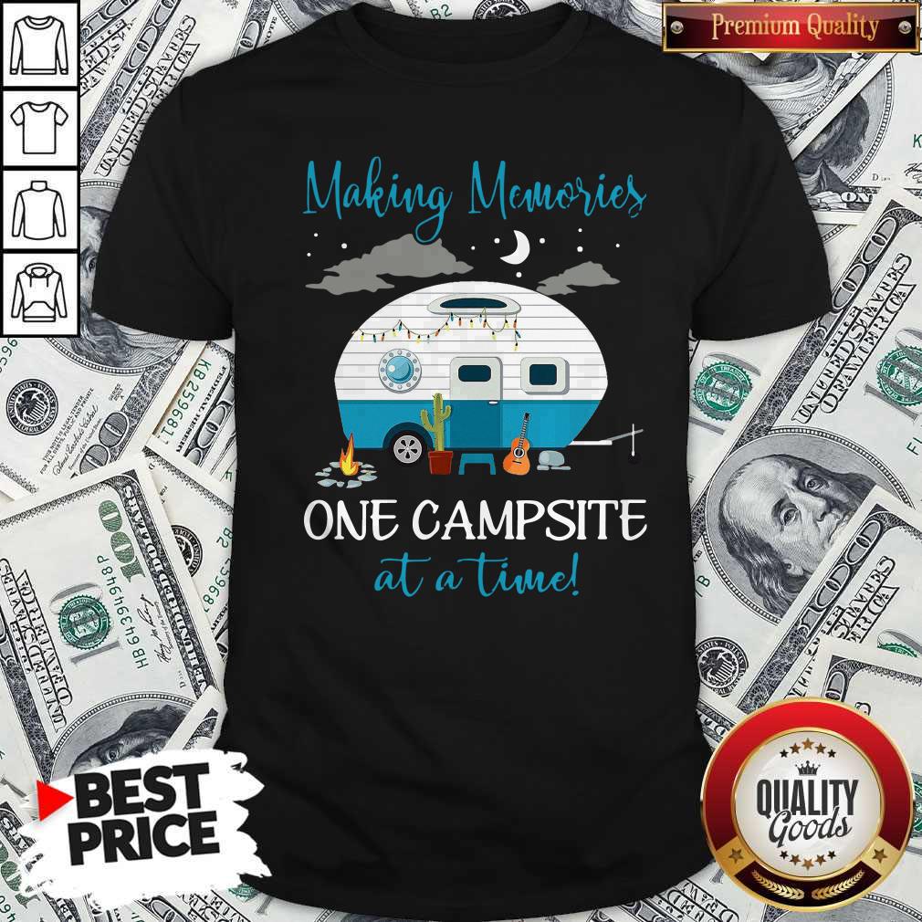 Premium Making Memories One Campsite At A Time Shirt