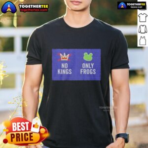 Good No Kings Only Frogs T-Shirt