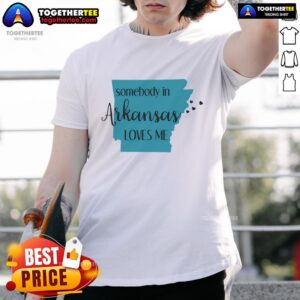 Nice Somebody In Arkansas Loves Me State T-Shirt