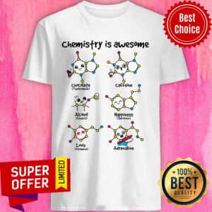 Chemistry Is Awesome Chocolate Caffeine Alcohol Happiness Love Adrenaline Shirt