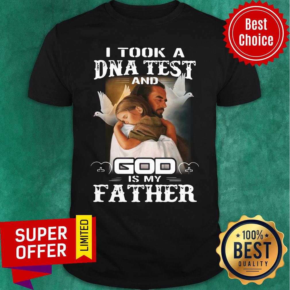 Premium I Took A Dna Test And God Is My Father Shirt