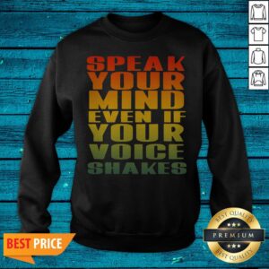 Alternative view of Speak Your Mind Even If Your Voice Shakes Shirt