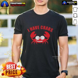 Original I Have Crabs Crab Fisherman T-Shirt