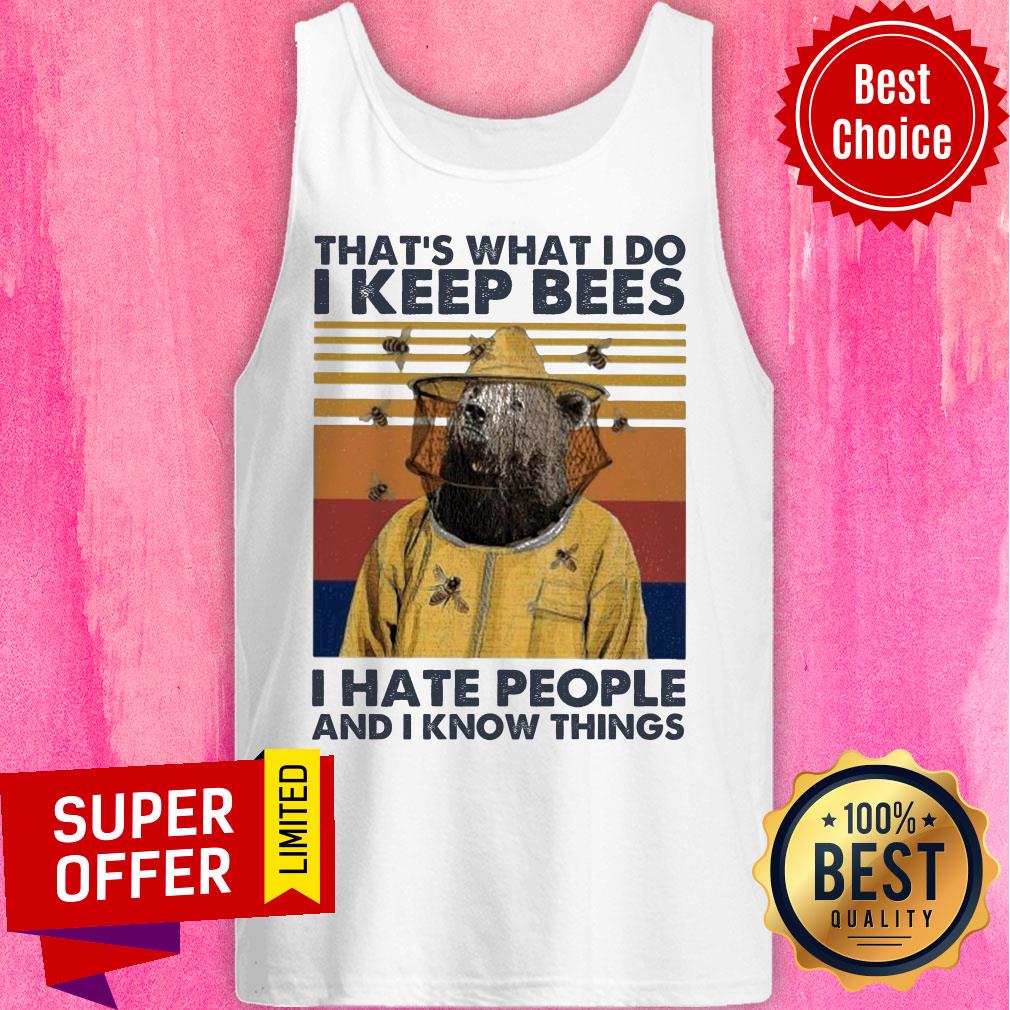 Bears That’s What I Do I Keep Bees I Hate People And I Know Things Vintage Shirt - Image 3