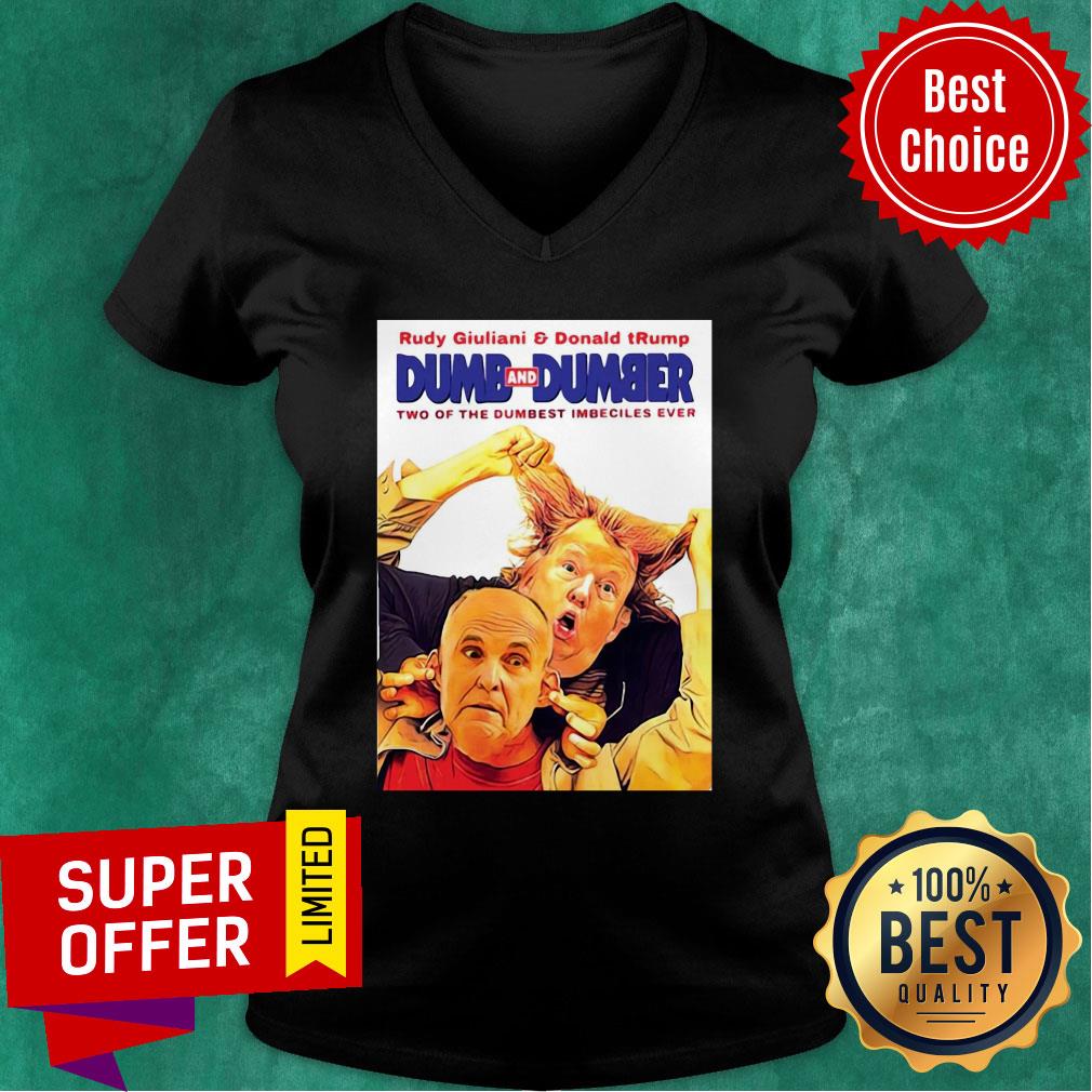 Rudy Giuliani And Donald Trump Dumb And Dumber Two Of The Dumbest Imbeciles Ever Shirt - Image 3
