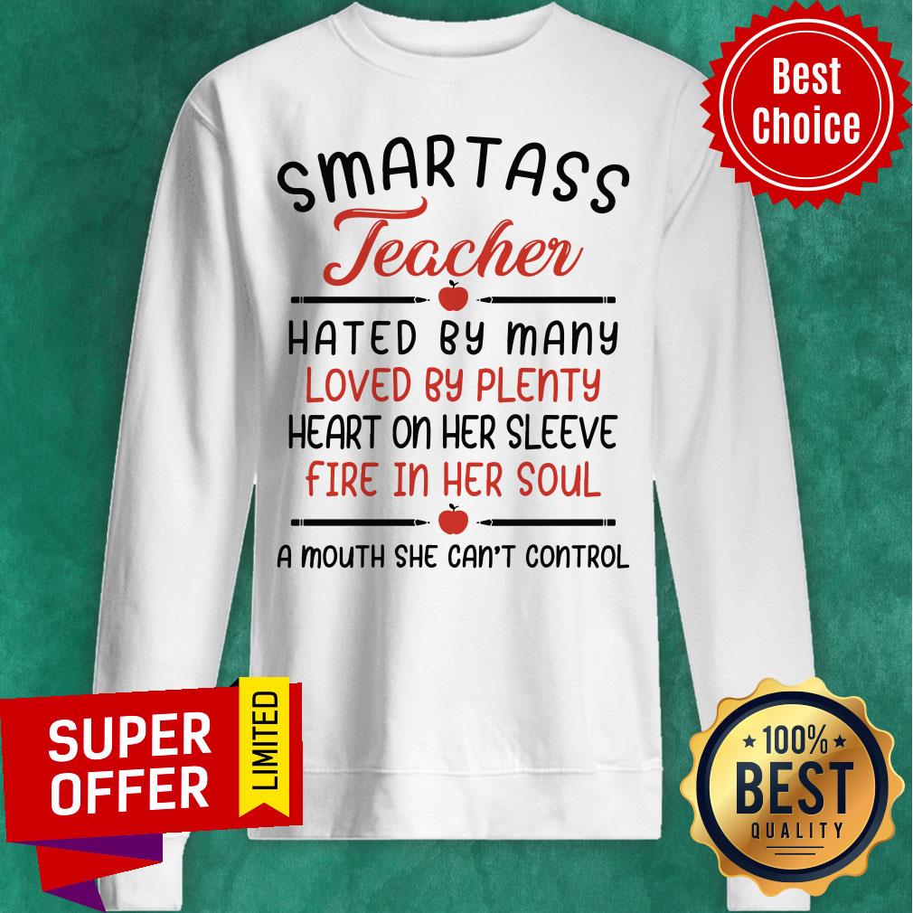 Smartass Teacher Hated By Many Loved By Plenty Shirt - Image 4