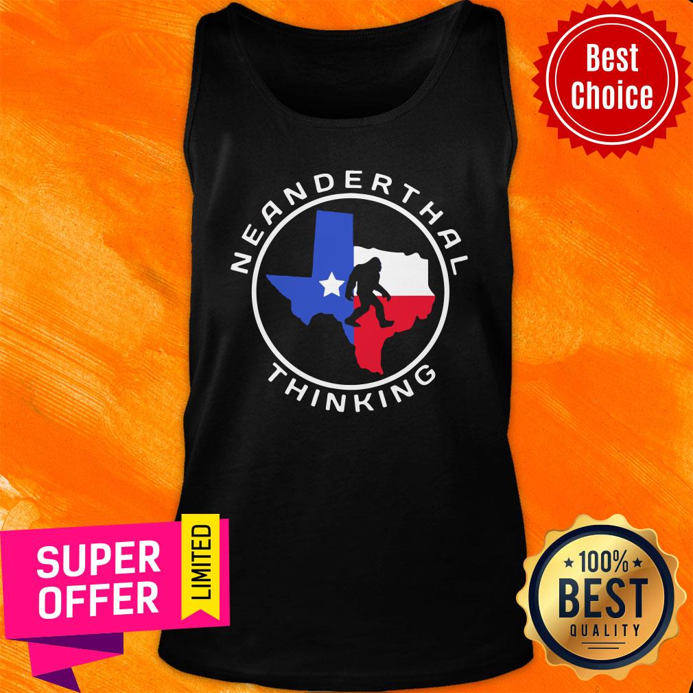 Top Texas Neanderthal Thinking Texan Political Shirt - Image 3
