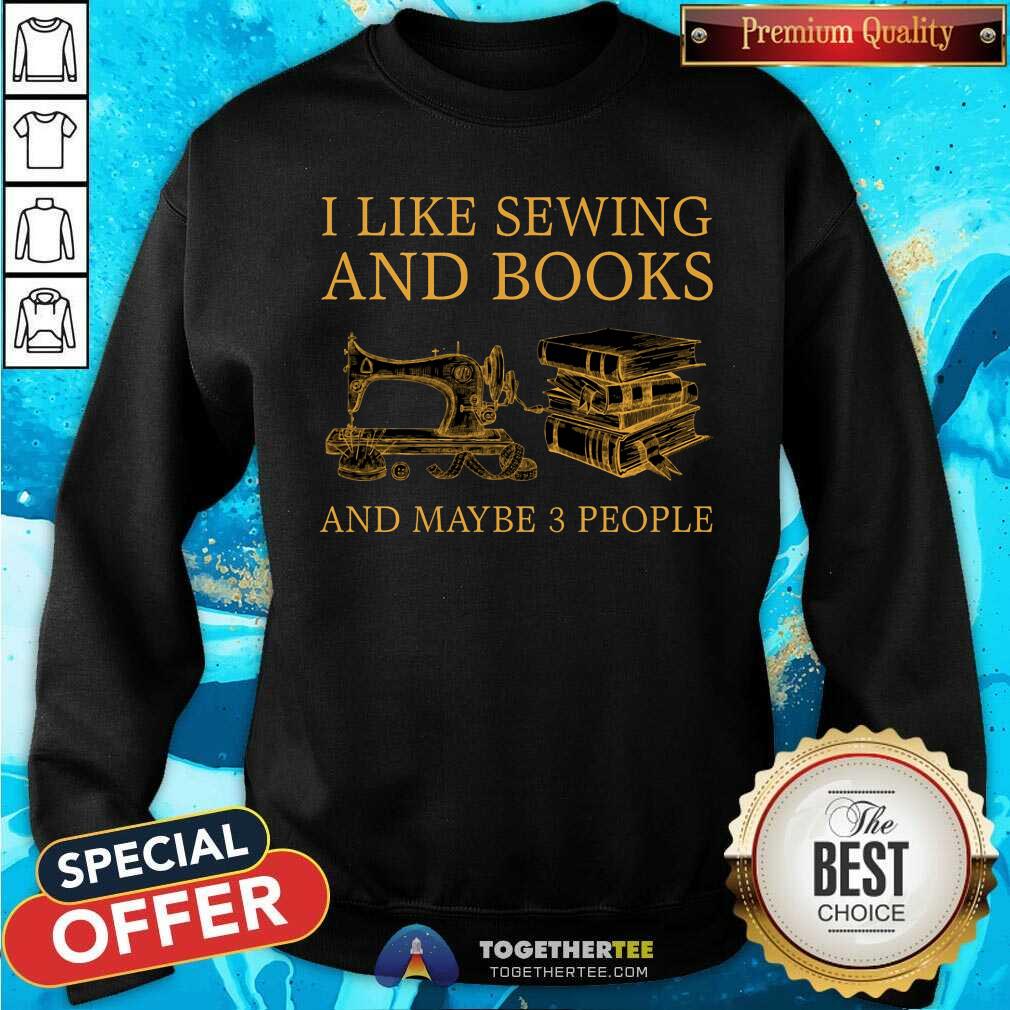 I Like Sewing And Books And Maybe 3 People Shirt - Image 2