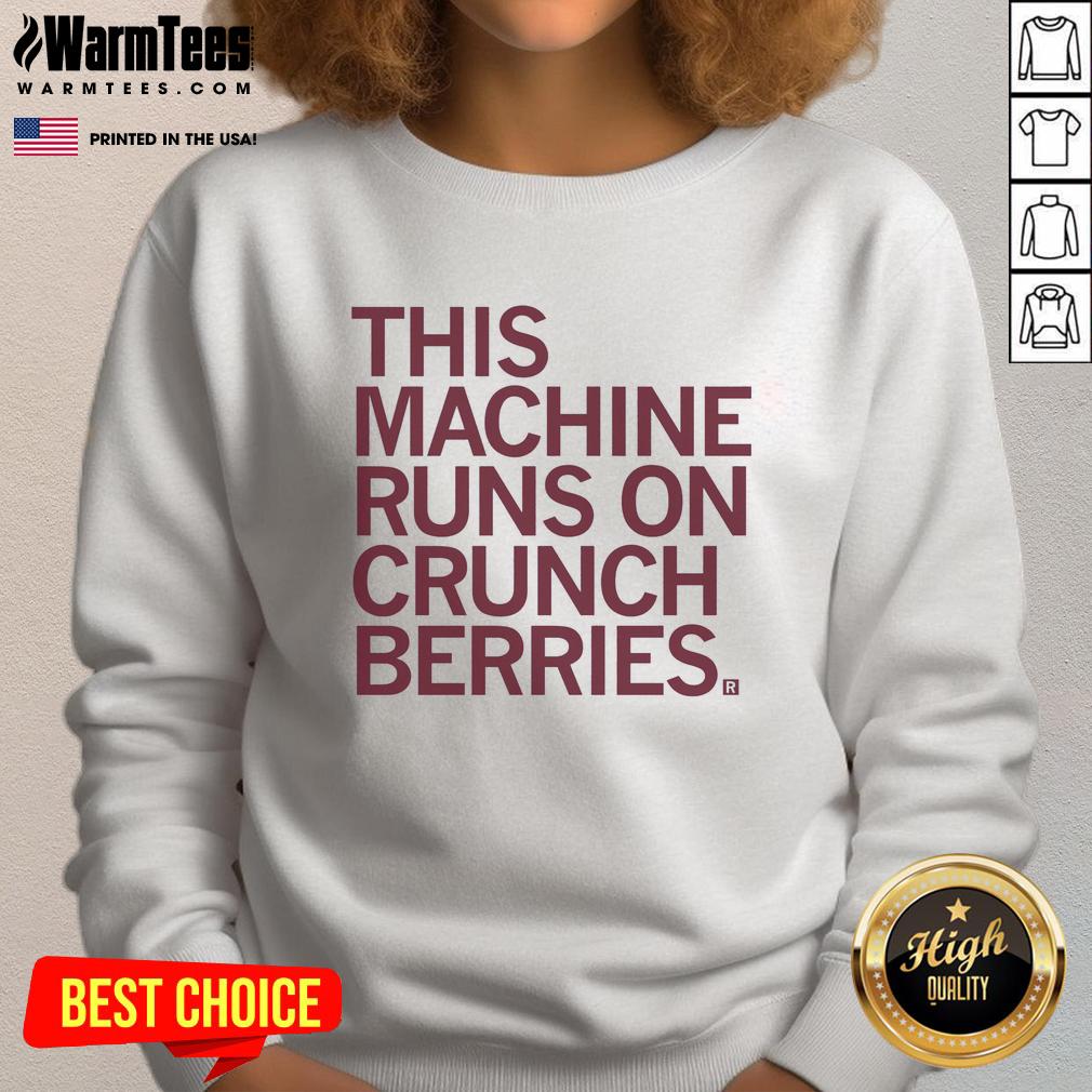 Premium This Machine Runs On Crunchberries T-Shirt - Image 5