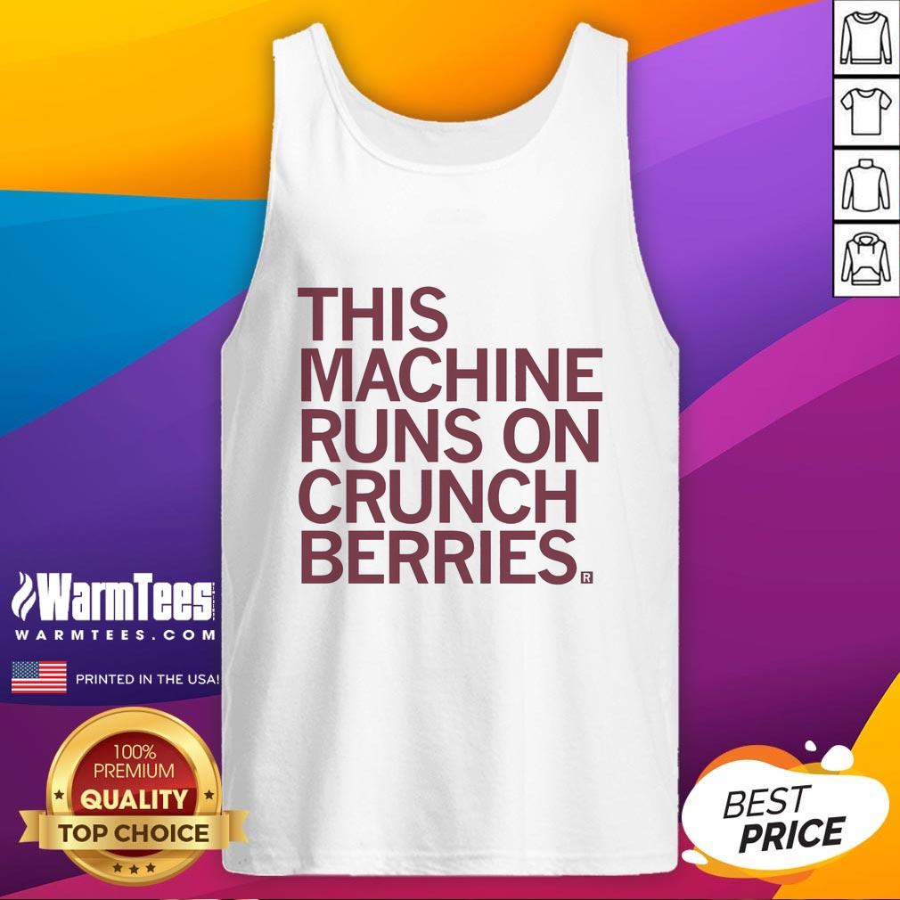 Premium This Machine Runs On Crunchberries T-Shirt - Image 4