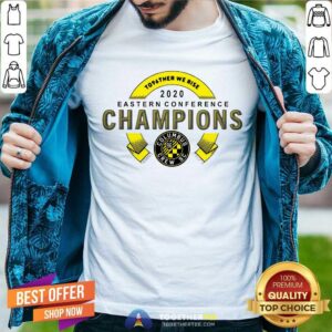 Funny To96ther We Rise 2020 Eastern Conference Champion Columbus Crew Sc Shirt