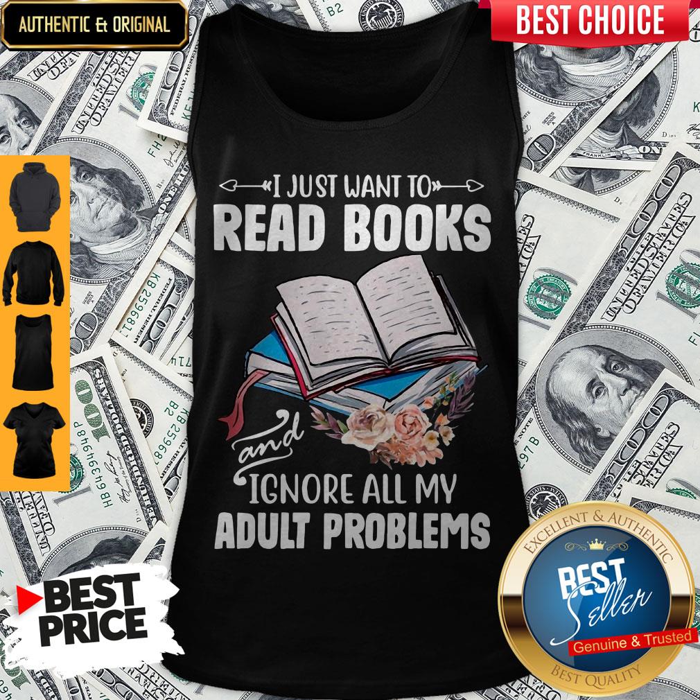 I Just Want To Read Books And Ignore All My Adult Problems Shirt - Image 4
