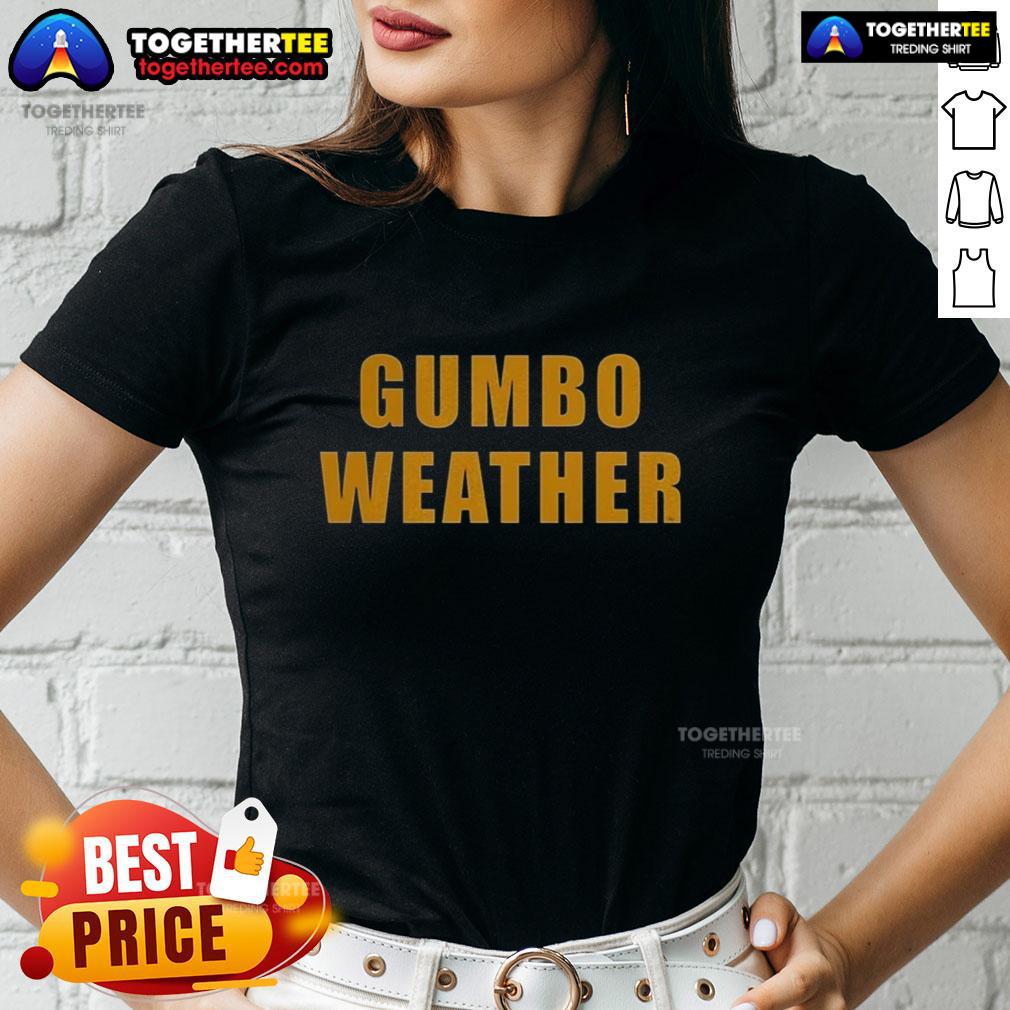 Awesome T Bob Hebert Wear Gumbo Weather T-Shirt - Image 3