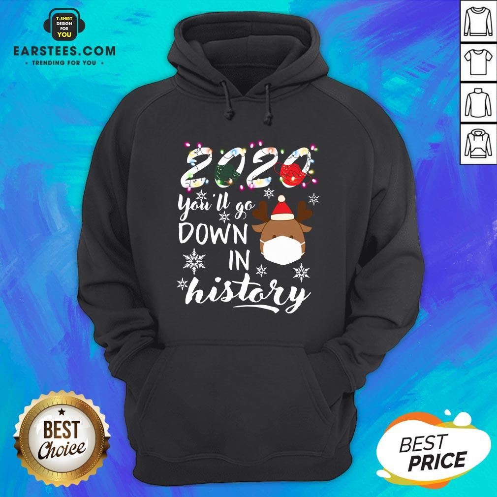 Official 2020 You’ll Go Down In History Christmas Shirt - Image 2